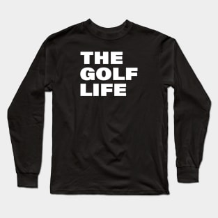 THE GOLF LIFE Long Sleeve T-Shirt